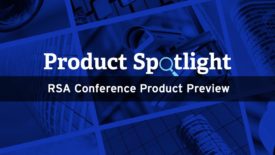 RSA Conference Product Preview